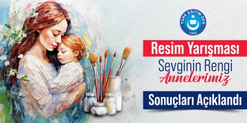 “SEVGİNİN RENGİ: ANNELERİMİZ”  RESİM YARIŞMASI SONUÇLANDI