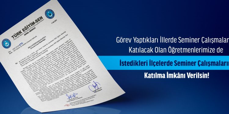 GÖREV YAPTIKLARI İLLERDE SEMİNER ÇALIŞMALARINA KATILACAK OLAN ÖĞRETMENLERİMİZE DE İSTEDİKLERİ İLÇELERDE SEMİNER ÇALIŞMALARINA KATILMA İMKÂNI VERİLSİN!
