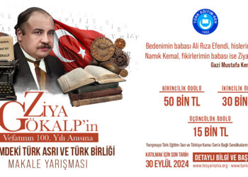 ZİYA GÖKALP’İN VEFATININ 100. YILI ANISINA “FİKRİMDEKİ TÜRK ASRI VE TÜRK BİRLİĞİ” MAKALE YARIŞMASI