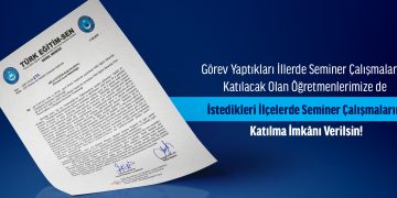 GÖREV YAPTIKLARI İLLERDE SEMİNER ÇALIŞMALARINA KATILACAK OLAN ÖĞRETMENLERİMİZE DE İSTEDİKLERİ İLÇELERDE SEMİNER ÇALIŞMALARINA KATILMA İMKÂNI VERİLSİN!