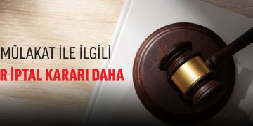 MÜLAKAT İLE İLGİLİ BİR İPTAL KARARI DAHA