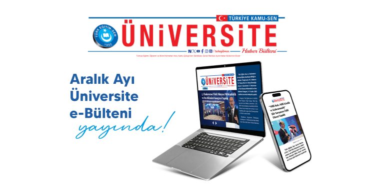 ARALIK AYI ÜNİVERSİTE E-BÜLTENİ YAYINDA